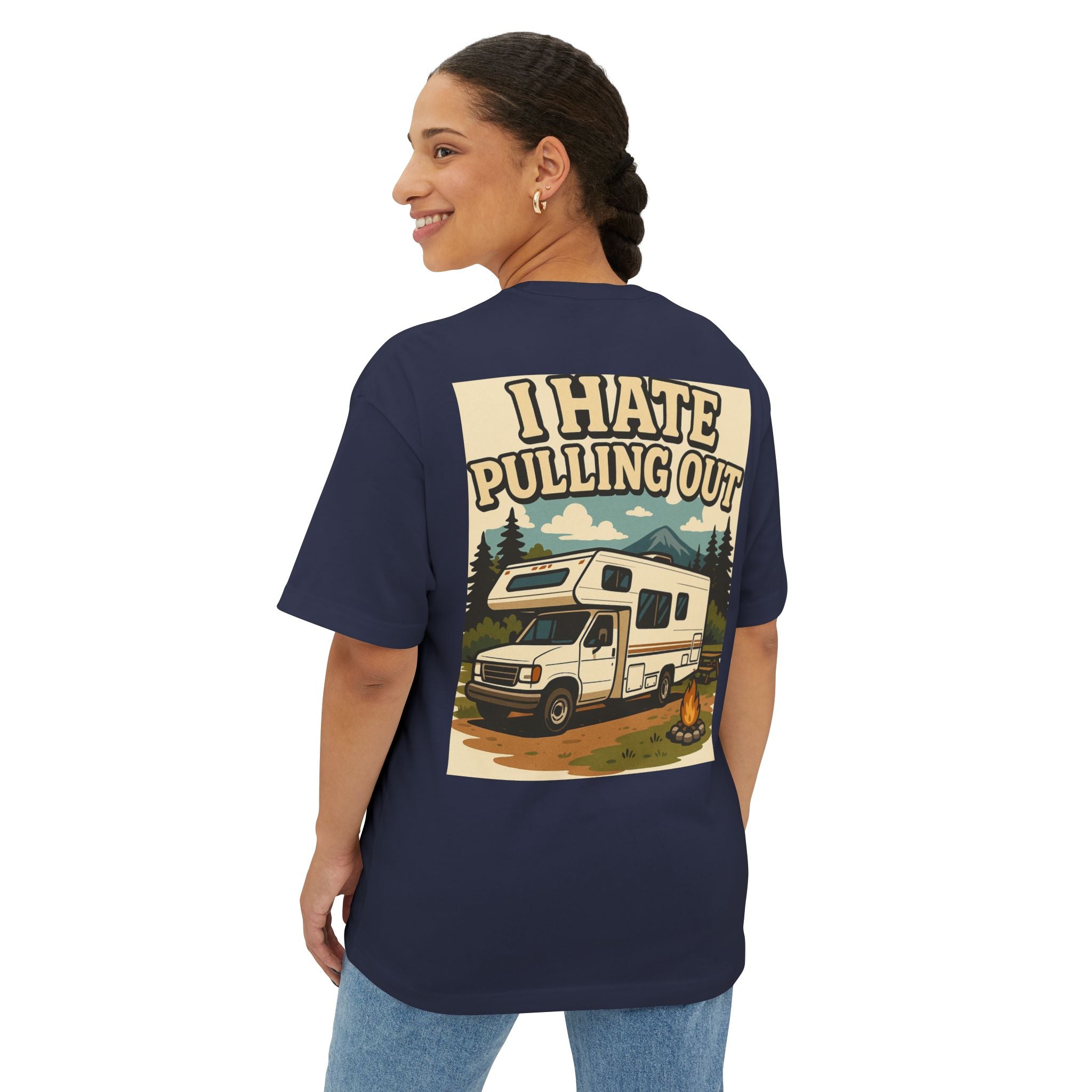 I Hate Pulling Out Tee Shirt - Unisex Oversized Boxy Tee