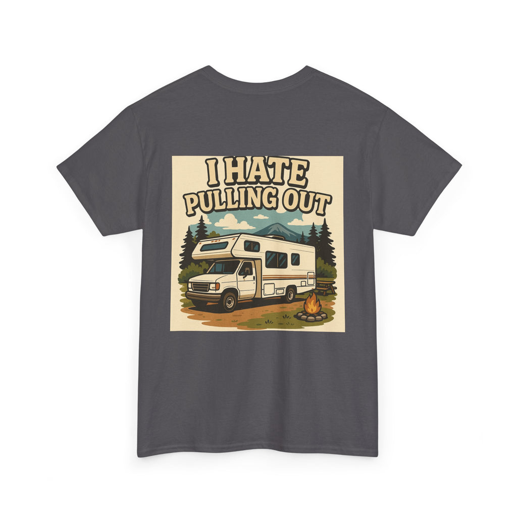 Unisex Tee - I Hate Pulling Out Funny Tee Shirt