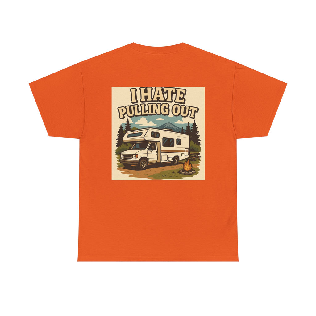 Unisex Tee - I Hate Pulling Out Funny Tee Shirt