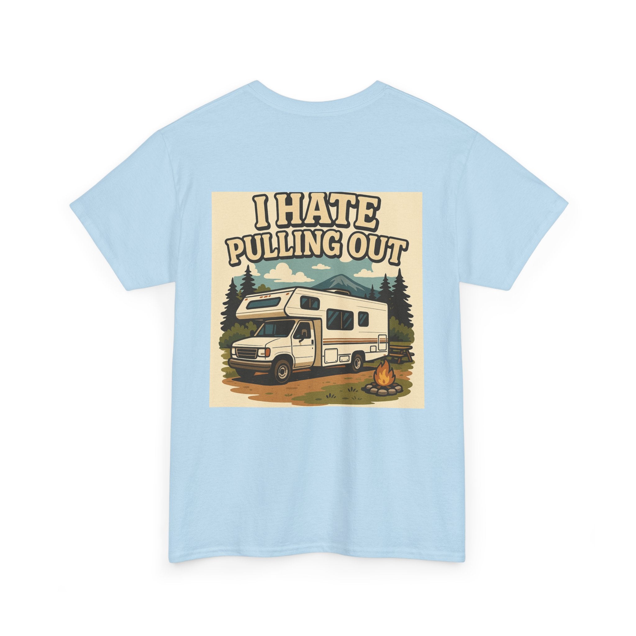 Unisex Tee - I Hate Pulling Out Funny Tee Shirt