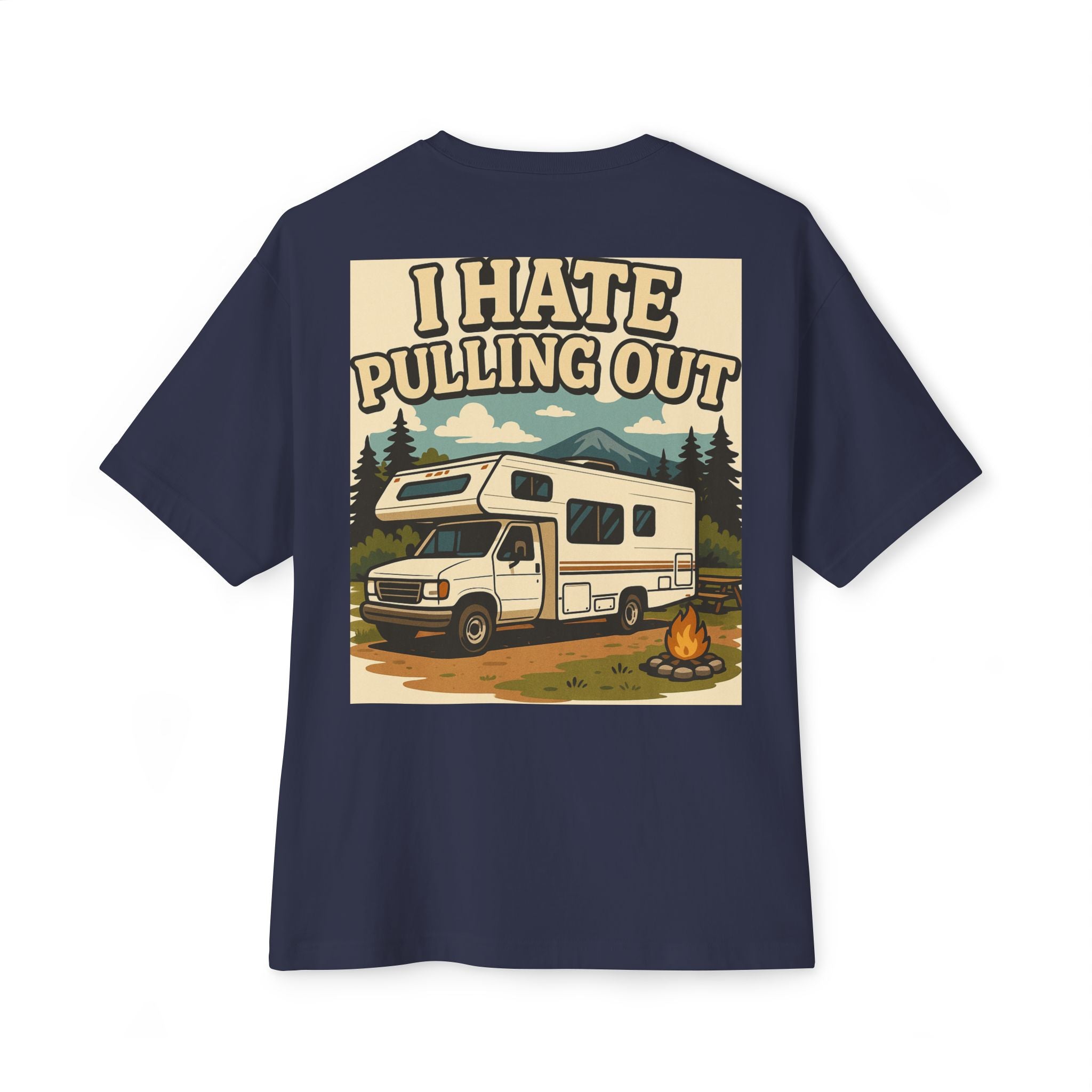 I Hate Pulling Out Tee Shirt - Unisex Oversized Boxy Tee
