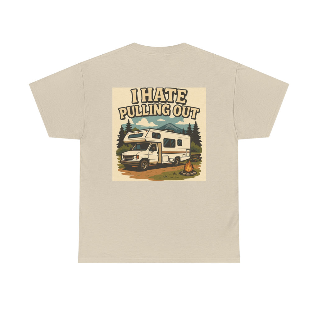 Unisex Tee - I Hate Pulling Out Funny Tee Shirt