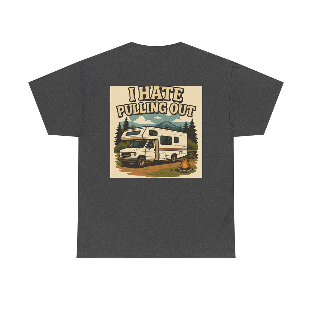 Unisex Tee - I Hate Pulling Out Funny Tee Shirt