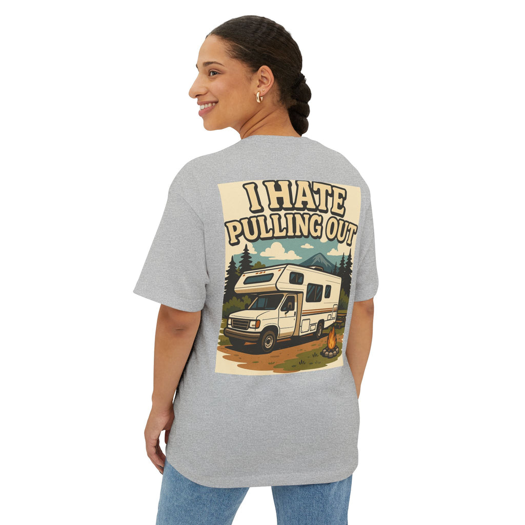 I Hate Pulling Out Tee Shirt - Unisex Oversized Boxy Tee