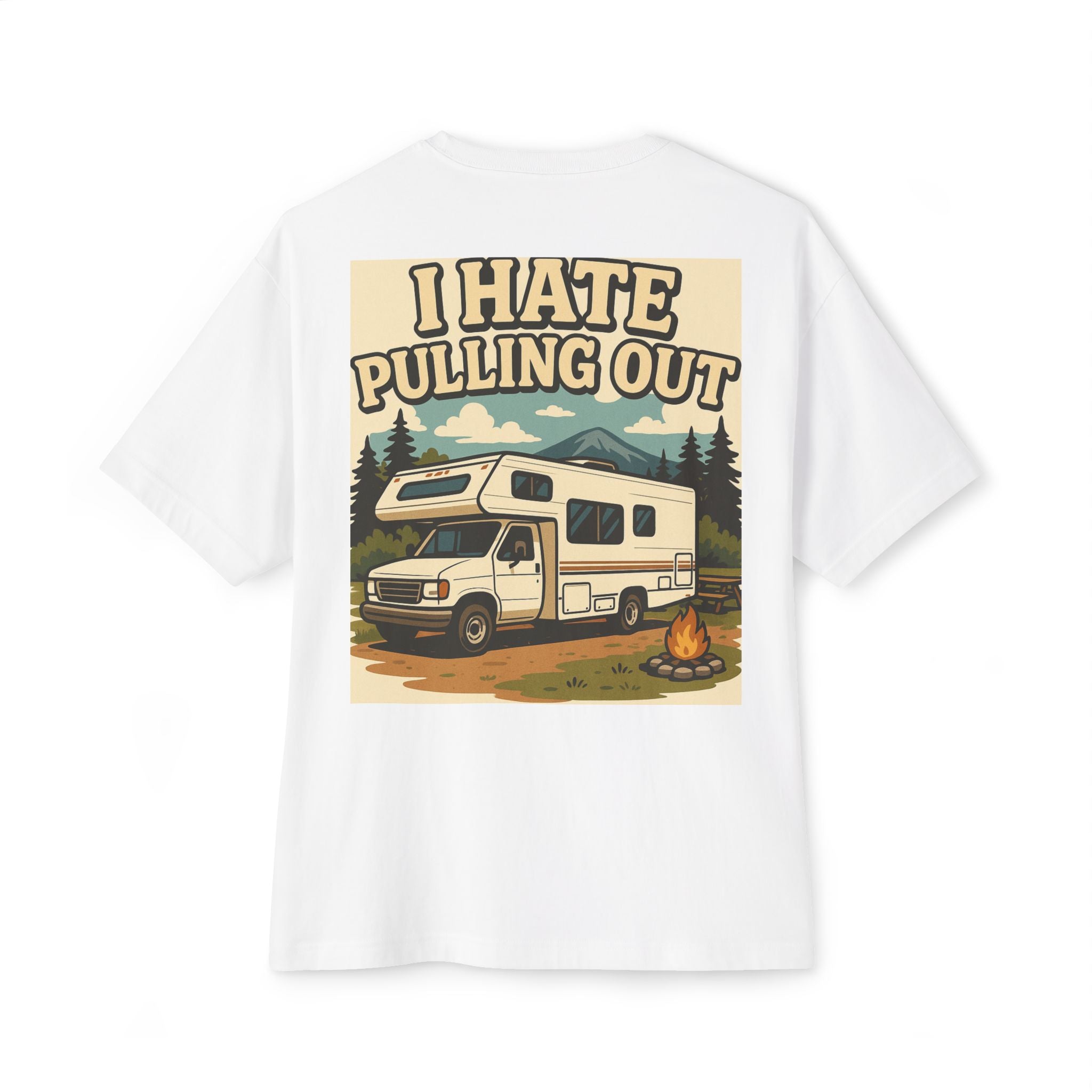 I Hate Pulling Out Tee Shirt - Unisex Oversized Boxy Tee