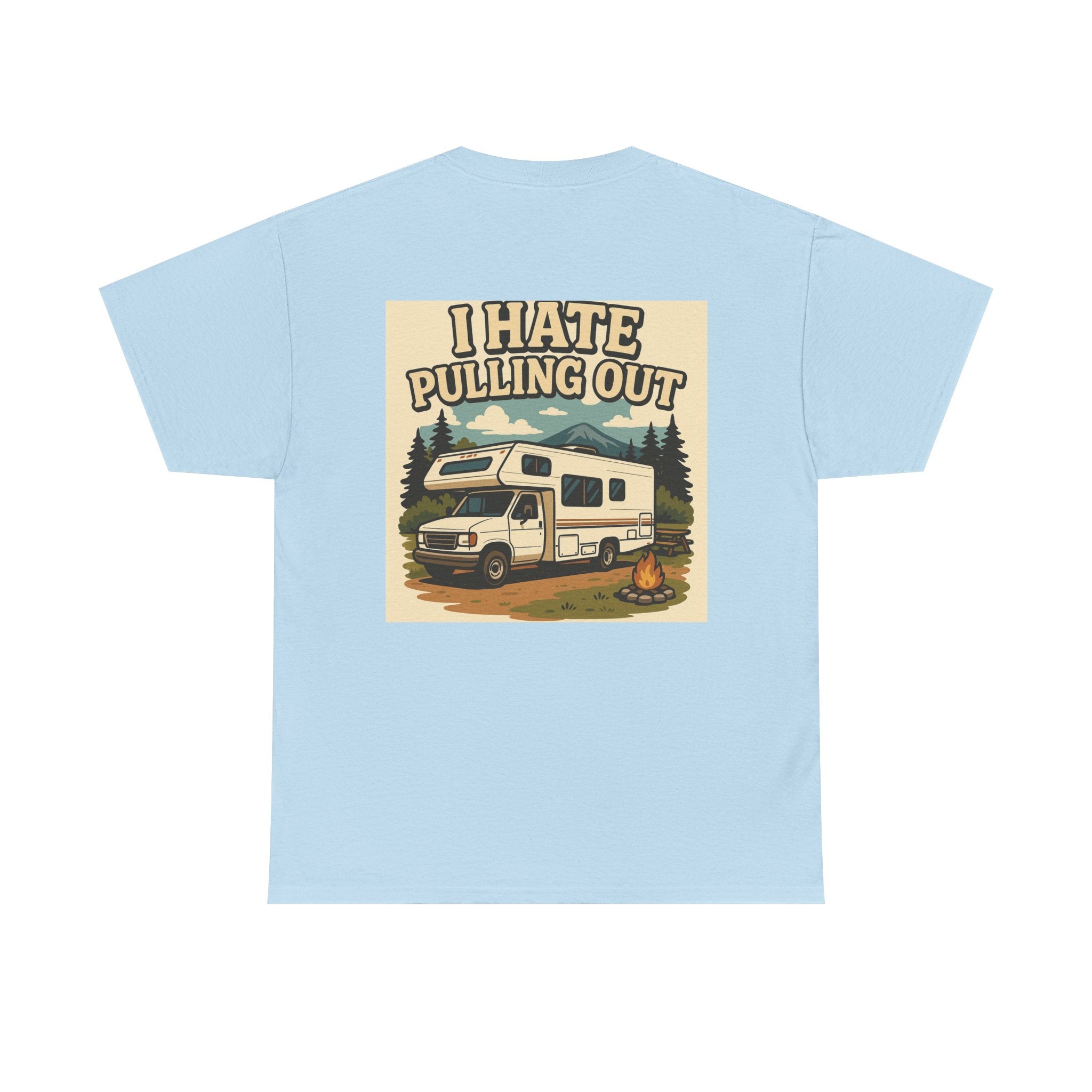 Unisex Tee - I Hate Pulling Out Funny Tee Shirt