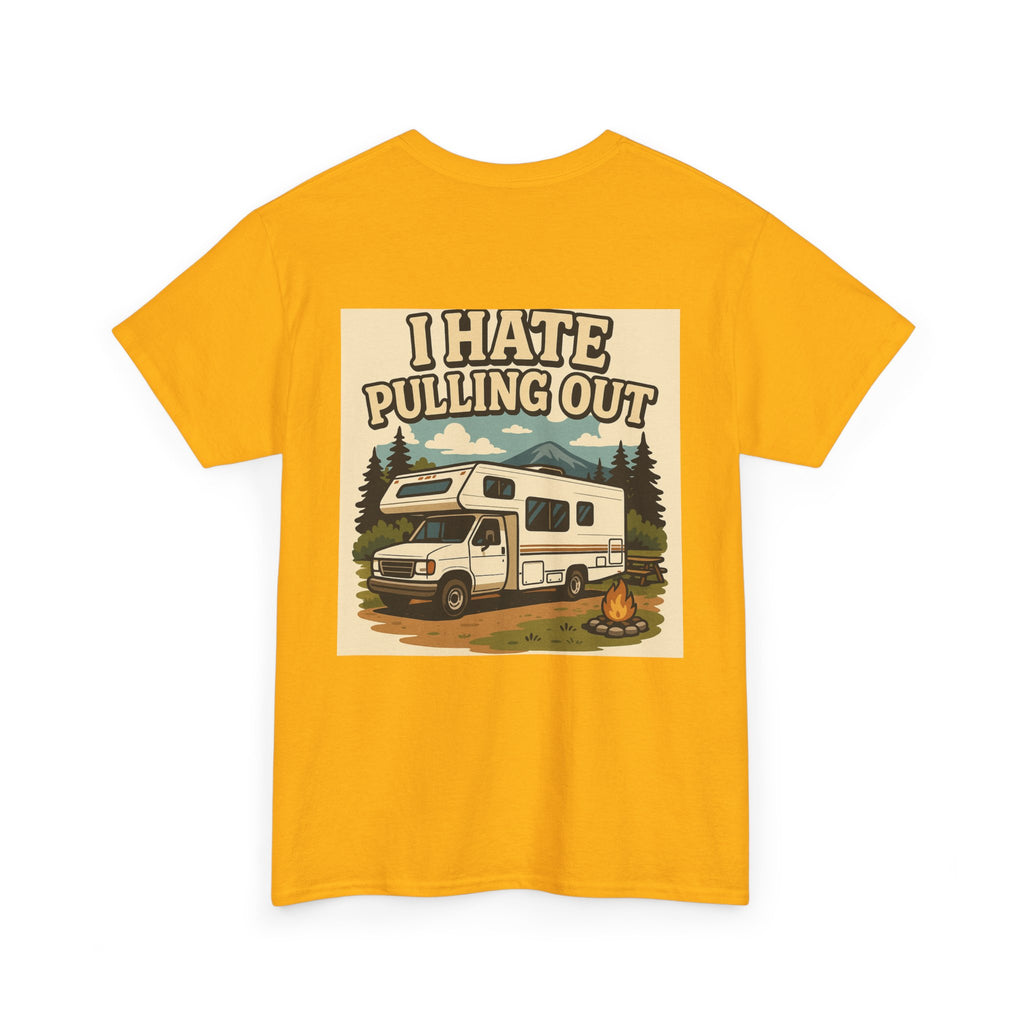 Unisex Tee - I Hate Pulling Out Funny Tee Shirt