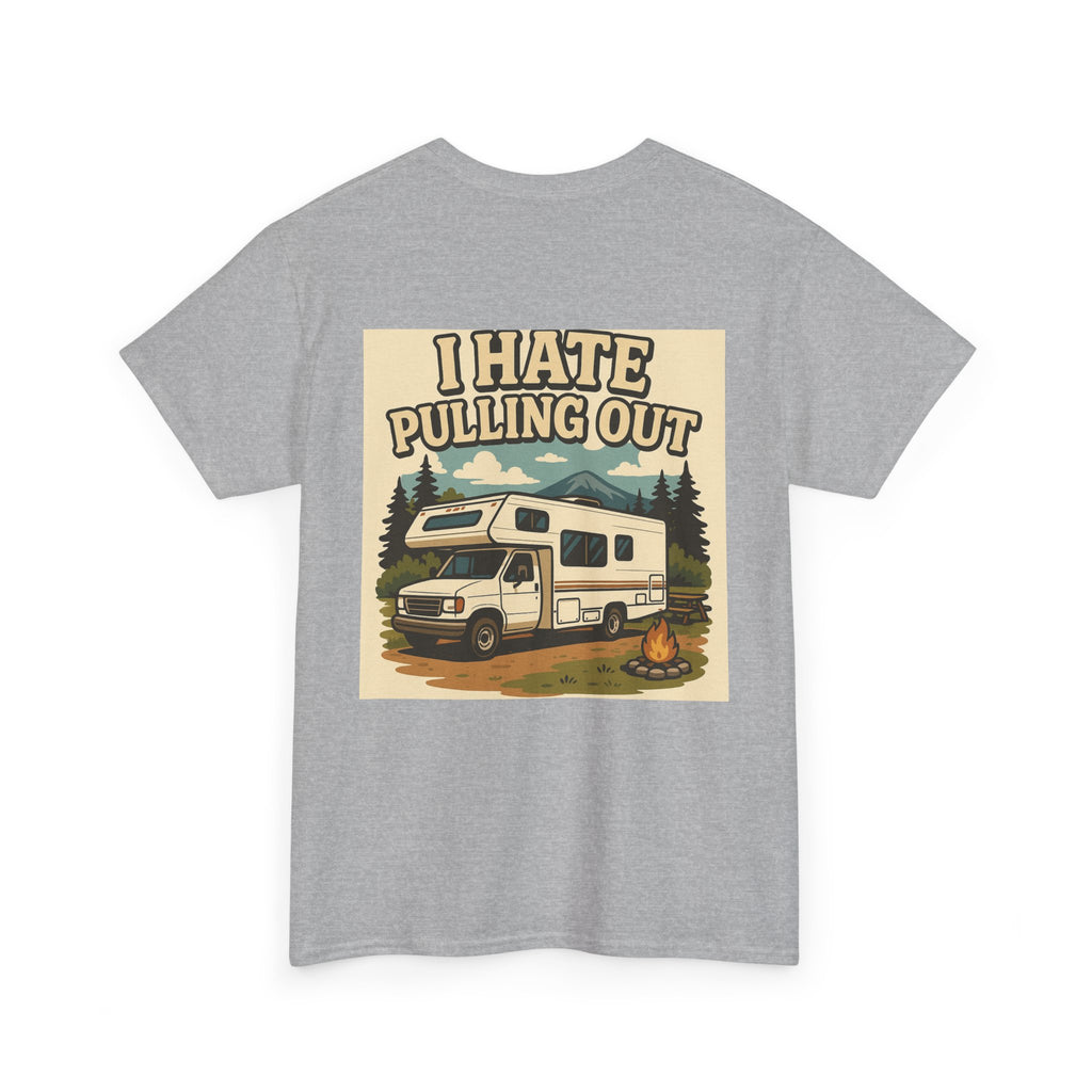 Unisex Tee - I Hate Pulling Out Funny Tee Shirt