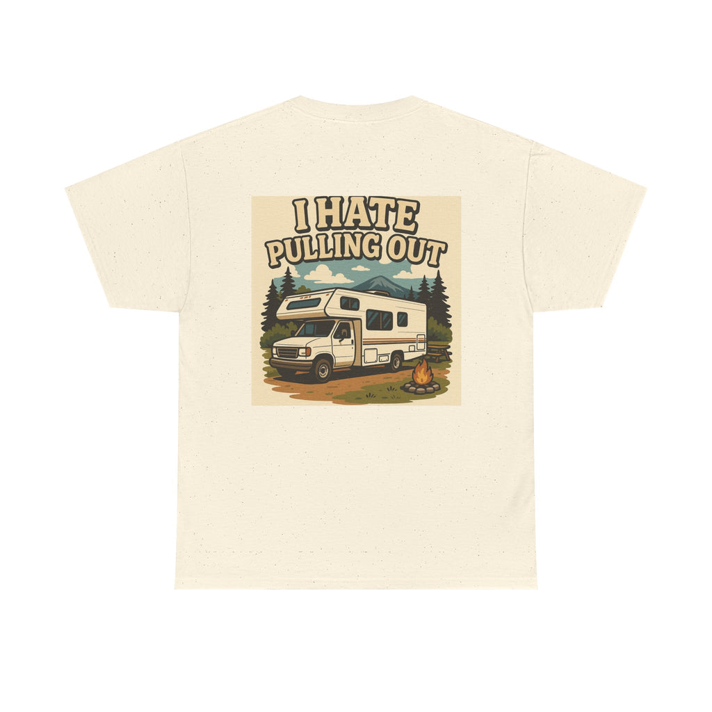 Unisex Tee - I Hate Pulling Out Funny Tee Shirt