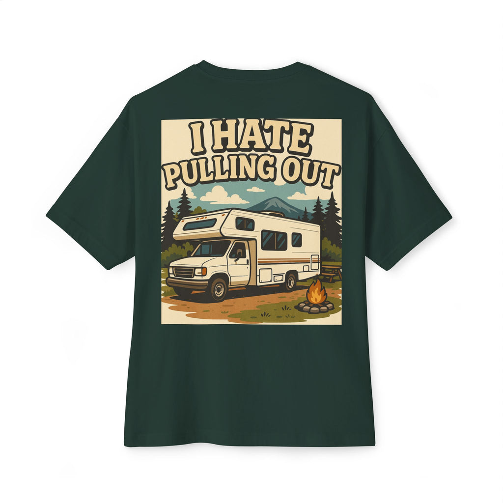 I Hate Pulling Out Tee Shirt - Unisex Oversized Boxy Tee