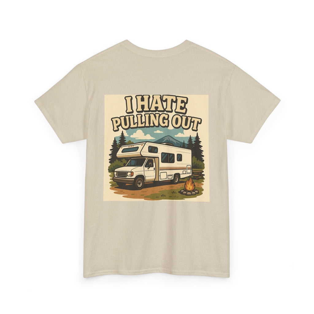 Unisex Tee - I Hate Pulling Out Funny Tee Shirt