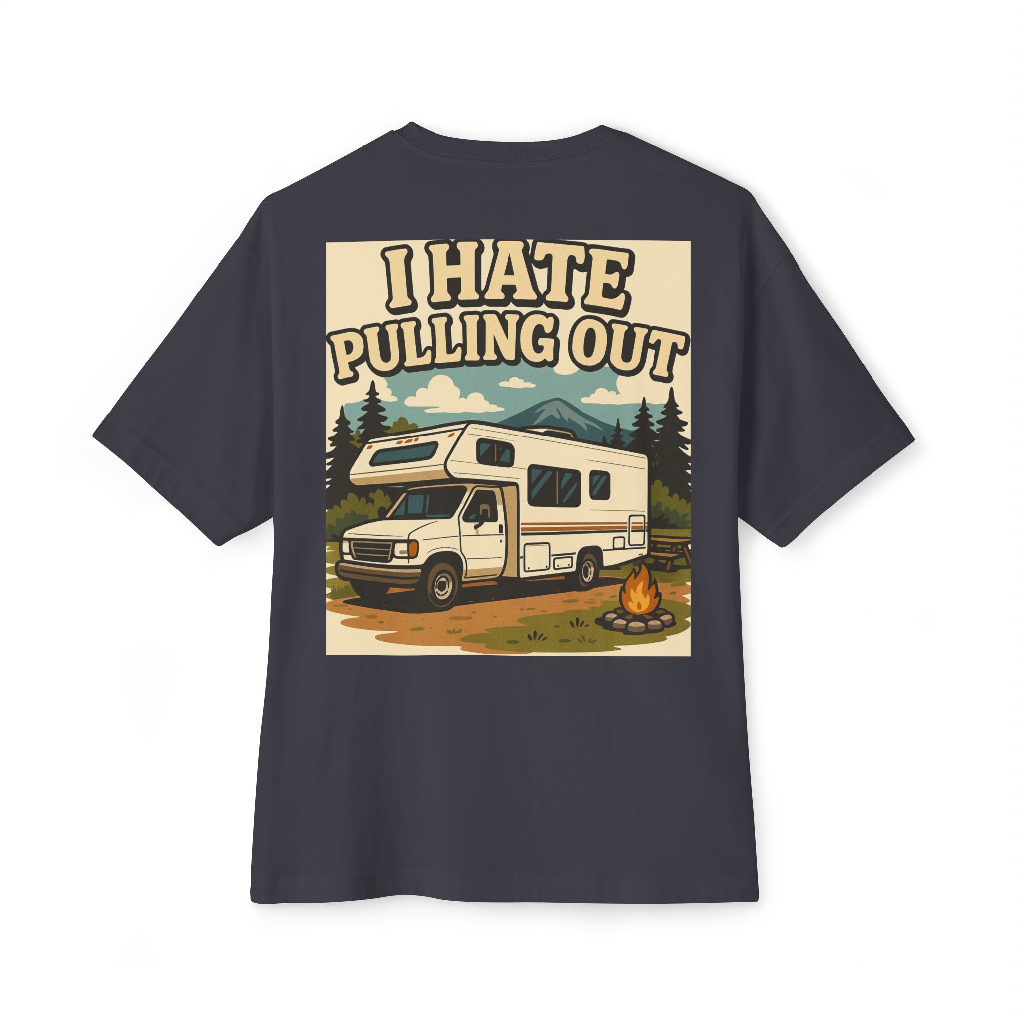 I Hate Pulling Out Tee Shirt - Unisex Oversized Boxy Tee