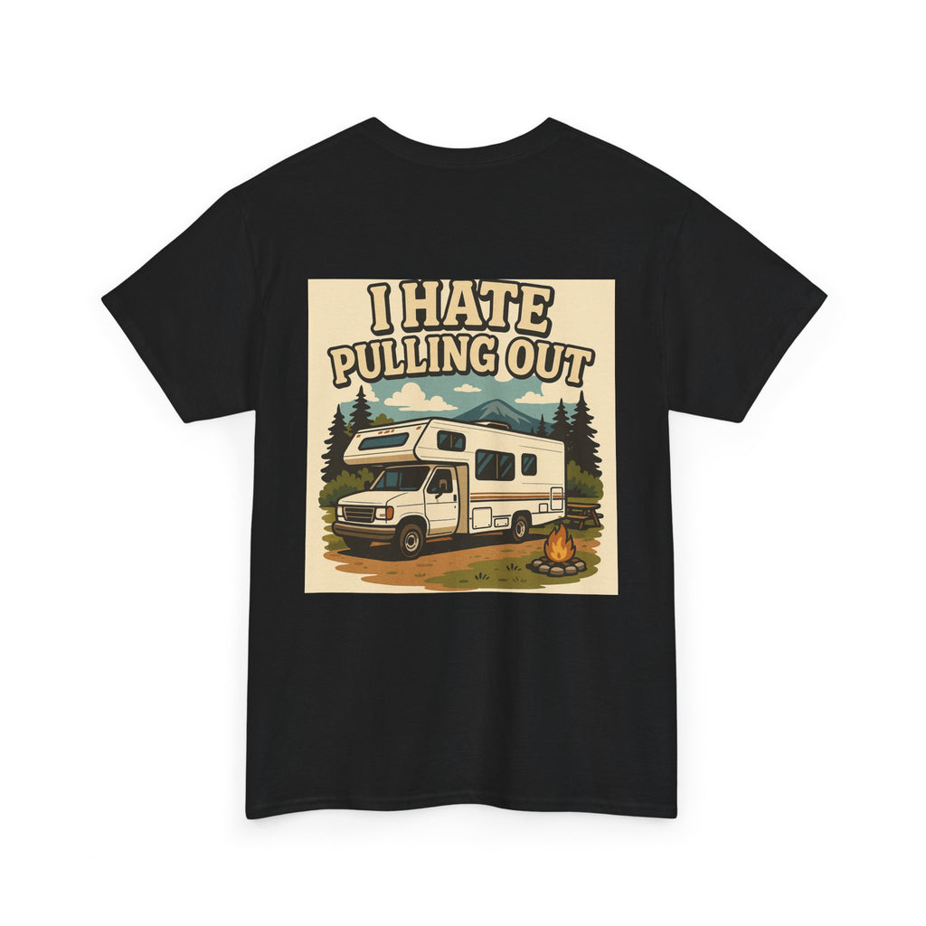 Unisex Tee - I Hate Pulling Out Funny Tee Shirt