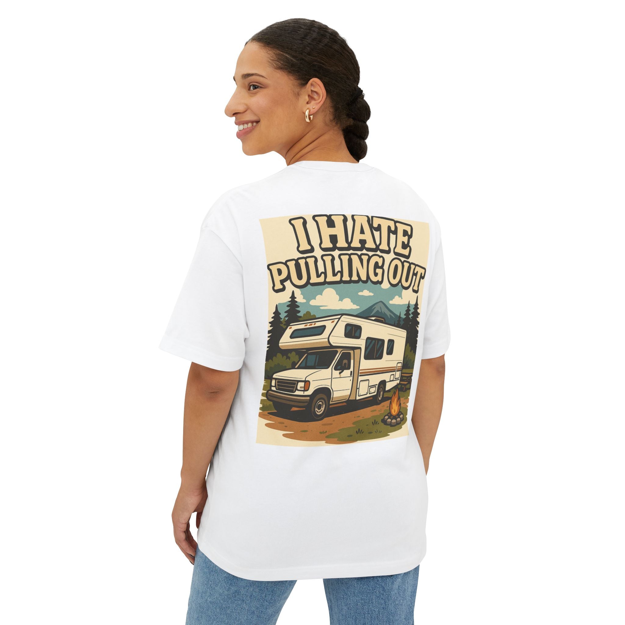 I Hate Pulling Out Tee Shirt - Unisex Oversized Boxy Tee