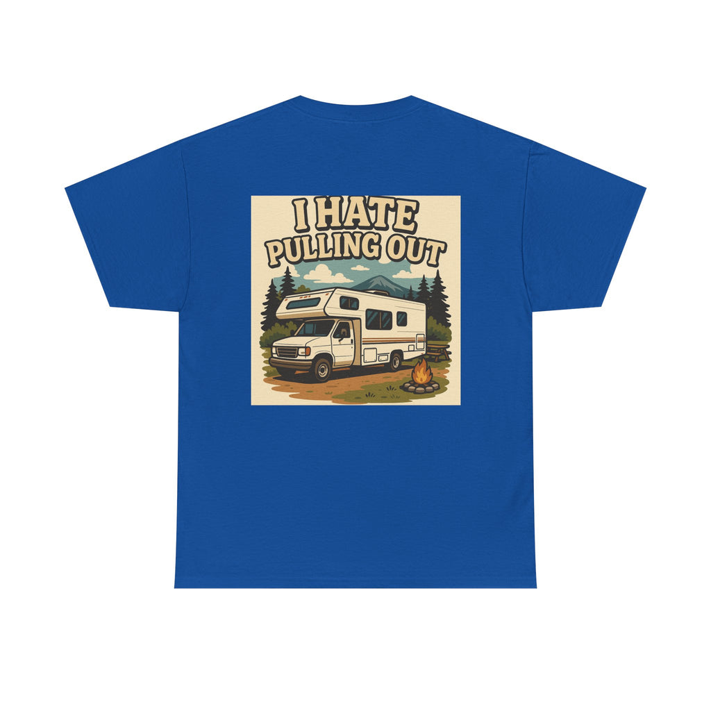 Unisex Tee - I Hate Pulling Out Funny Tee Shirt